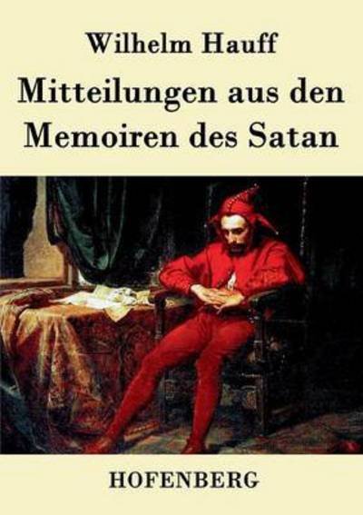 Cover for Wilhelm Hauff · Mitteilungen Aus den Memoiren Des Satan (Pocketbok) (2016)