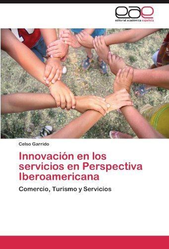 Cover for Celso Garrido · Innovación en Los Servicios en Perspectiva Iberoamericana: Comercio, Turismo Y Servicios (Paperback Bog) [Spanish edition] (2011)