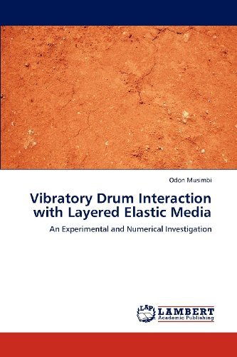 Cover for Odon Musimbi · Vibratory Drum Interaction with Layered Elastic Media: an Experimental and Numerical Investigation (Paperback Book) (2011)