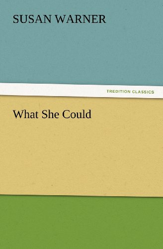 What She Could (Tredition Classics) - Susan Warner - Books - tredition - 9783847218043 - February 23, 2012