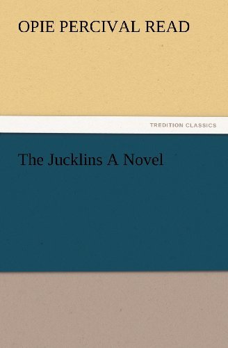 Cover for Opie Percival Read · The Jucklins a Novel (Tredition Classics) (Paperback Bog) (2012)