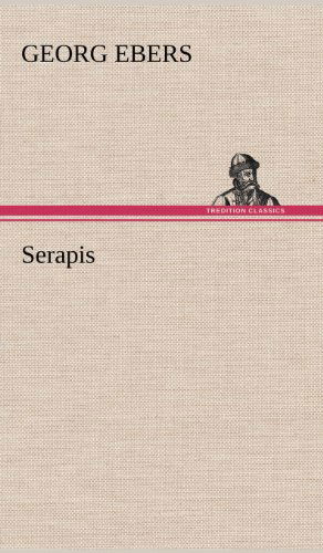 Cover for Georg Ebers · Serapis (Hardcover Book) [German edition] (2012)