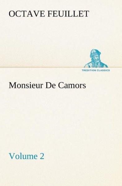 Cover for Octave Feuillet · Monsieur De Camors  -  Volume 2 (Tredition Classics) (Pocketbok) (2013)