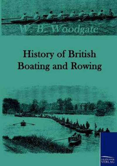 Cover for W B Woodgate · History of British Boating and Rowing (Paperback Book) (2010)
