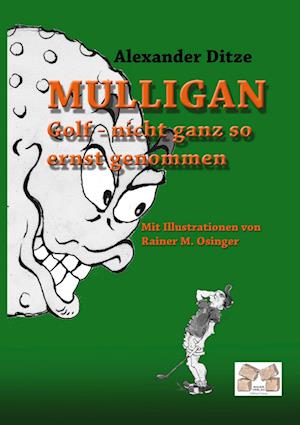 Cover for Alexander Ditze · Mulligan Golf - nicht ganz so ernst genommen (Pocketbok) (2013)