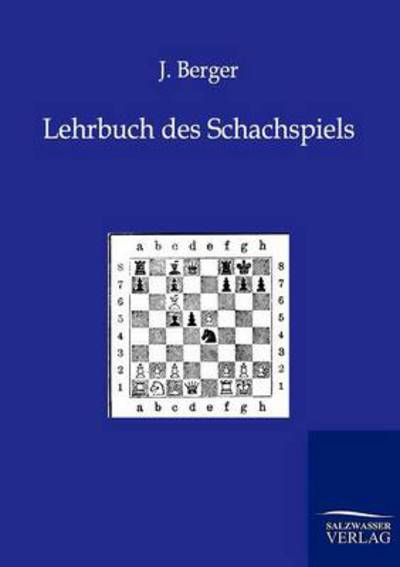 Cover for J Berger · Lehrbuch des Schachspiels (Paperback Book) [German edition] (2012)