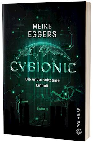 Cover for Meike Eggers · Cybionic  Die unaufhaltsame Einheit (Book) (2022)