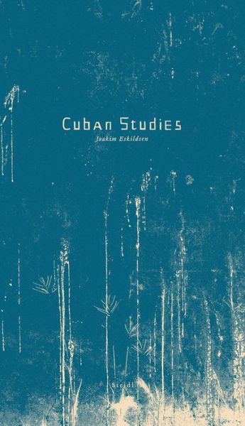 Cover for Eskildsen · Joakim Eskildsen: Cuban Studies (Hardcover bog) (2024)