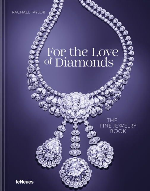 Cover for Rachael Taylor · For the Love of Diamonds: The Fine Jewelry Book - For the Love of ... (Hardcover Book) (2024)