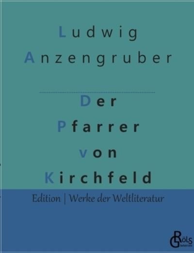 Cover for Ludwig Anzengruber · Der Pfarrer von Kirchfeld (Paperback Book) (2022)