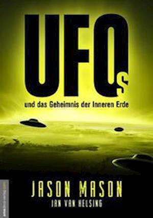 Cover for Jason Mason · UFOs und das Geheimnis der Inneren Erde (Book) (2023)