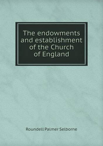 Cover for Roundell Palmer · The Endowments and Establishment of the Church of England (Paperback Bog) (2013)