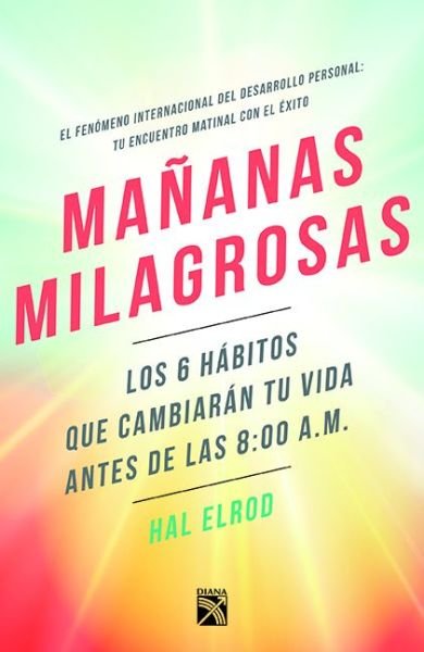 Cover for Hal Elrod · Mañanas milagrosas (Book) (2017)