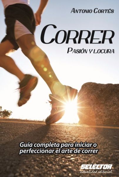 Cover for Antonio Cortés · Correr Pasión y Locura (Paperback Book) (2018)