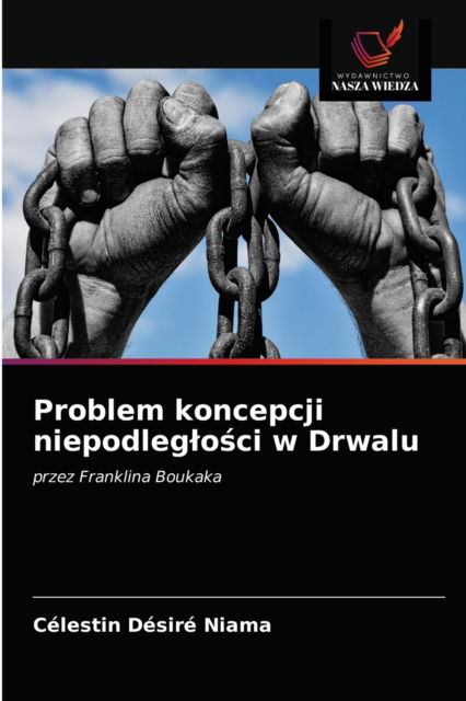 Cover for Celestin Desire Niama · Problem koncepcji niepodleglo?ci w Drwalu (Paperback Book) (2020)