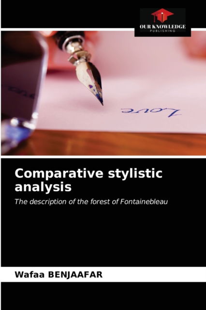 Comparative stylistic analysis - Wafaa Benjaafar - Books - Our Knowledge Publishing - 9786203673043 - April 30, 2021