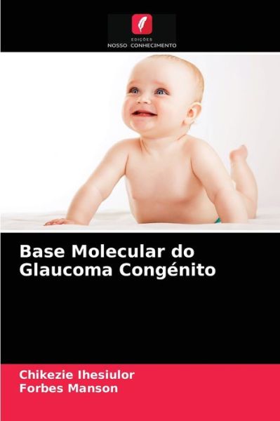 Cover for Chikezie Ihesiulor · Base Molecular do Glaucoma Congenito (Paperback Book) (2021)