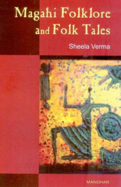 Cover for Sheela Verma · Magahi Folklore &amp; Folk Tales (Hardcover Book) (2008)