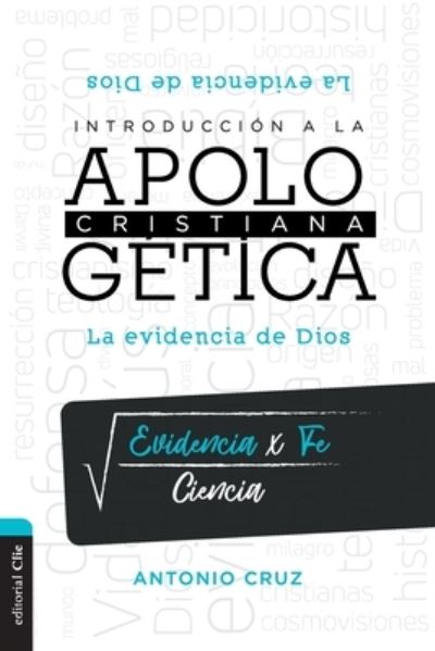 Cover for Cruz Antonio Cruz · Introduccion a la apologetica cristiana: La evidencia de Dios (Pocketbok) (2021)