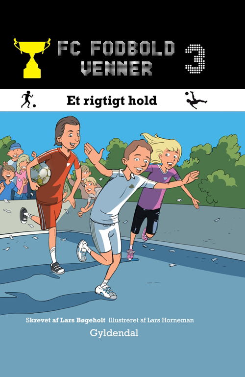 FC Fodboldvenner: FC Fodboldvenner 3 - Et rigtigt hold - Lars Bøgeholt Pedersen - Bücher - Gyldendal - 9788702123043 - 22. Mai 2013