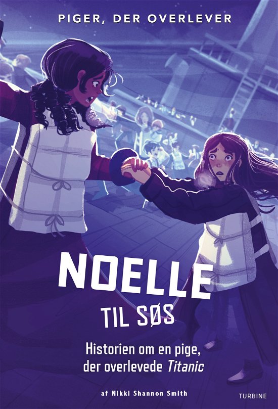 Cover for Nikki Shannon Smith · Letlæsning mellemtrin: Noelle til søs – Historien om en pige, der overlevede Titanic (Hardcover Book) [1.º edición] (2024)