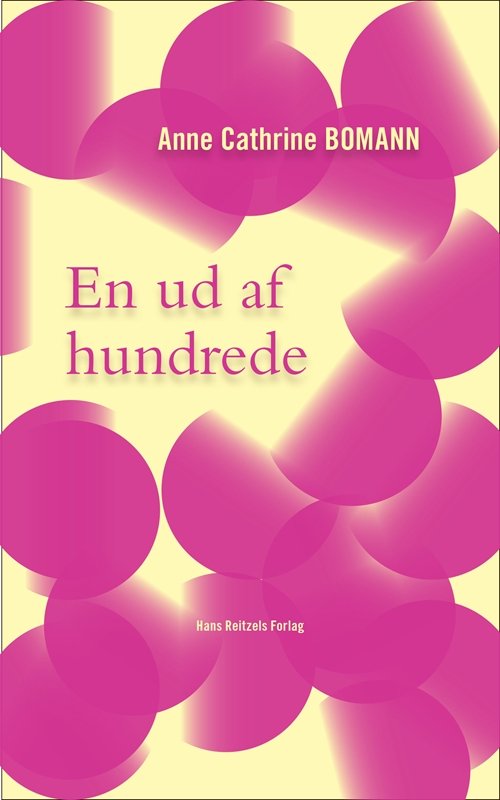 Cover for Anne Cathrine Bomann · En ud af hundrede (Bound Book) [1e uitgave] (2018)