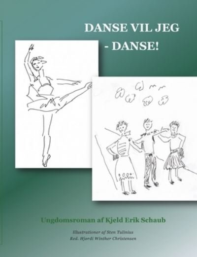 Cover for Kjeld Erik Schaub · Danse vil jeg - danse! (Paperback Book) [1er édition] (2022)