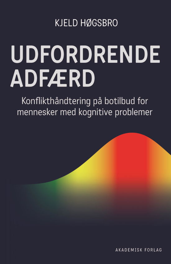 Cover for Kjeld Høgsbro · Udfordrende adfærd (Sewn Spine Book) [1er édition] (2018)