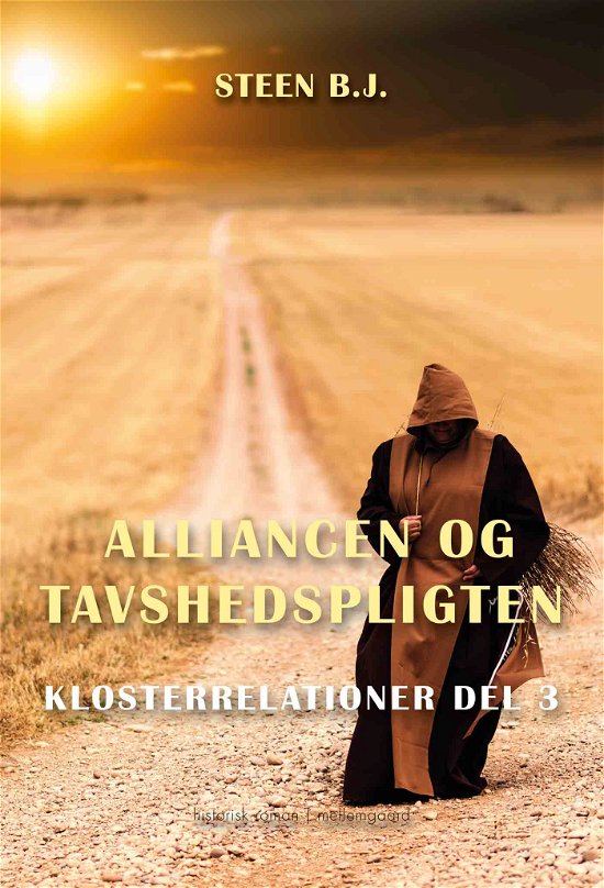 Cover for Steen B.J. · Klosterrelationer del 3: Alliancen og tavshedspligten (Poketbok) [1:a utgåva] (2021)
