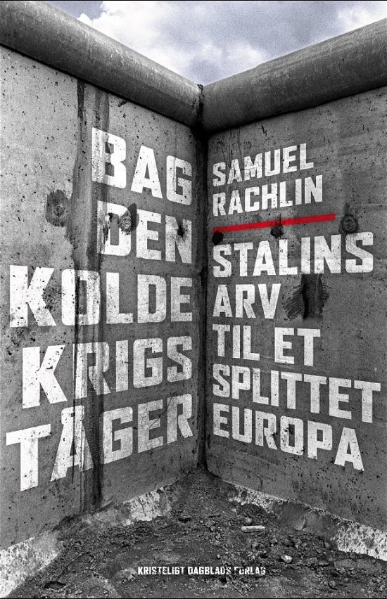 Bag den kolde krigs tåger - Samuel Rachlin - Kirjat - Kristeligt Dagblads Forlag - 9788774672043 - perjantai 4. marraskuuta 2016