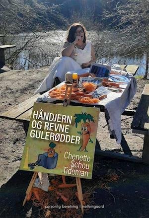 Håndjern og revne gulerødder - Chenette Schou Tideman - Bücher - Forlaget mellemgaard - 9788775758043 - 22. August 2022