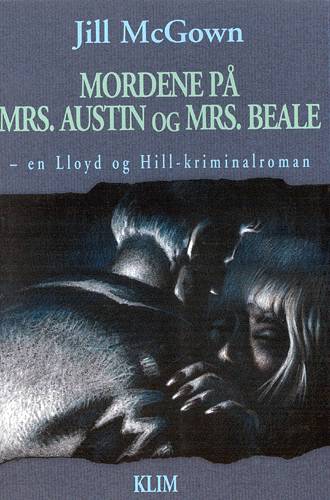 Cover for Jill McGown · En Lloyd og Hill-kriminalroman: Mordene på mrs. Austin og mrs. Beale (Bound Book) [1. wydanie] (2001)