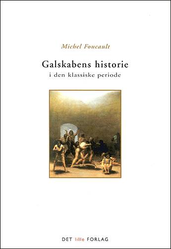 Galskabens historie i den klassiske periode - Michel Foucault - Livros - Akademisk Forlag - 9788791220043 - 24 de setembro de 2003
