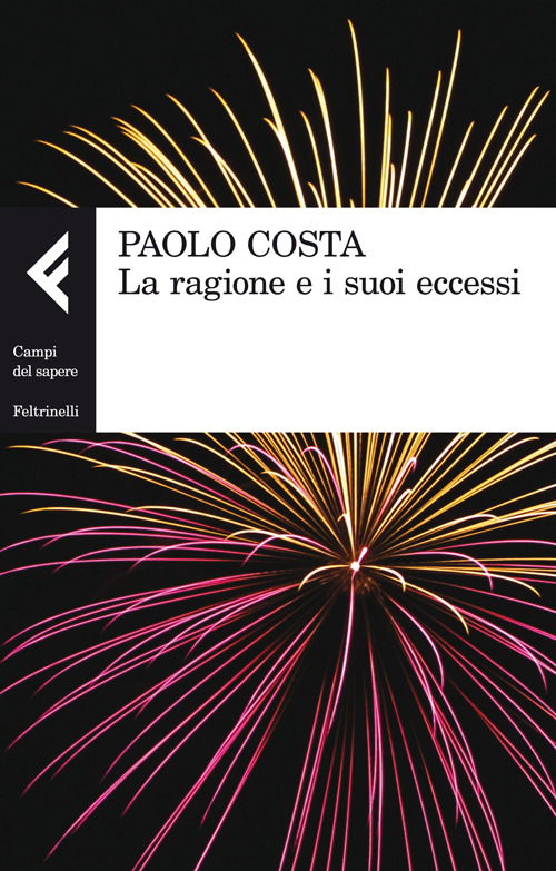 Cover for Paolo Costa · La Ragione E I Suoi Eccessi (Book)