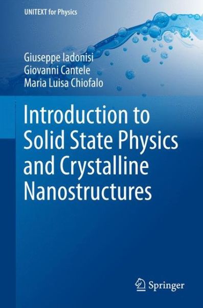 Cover for Giuseppe Iadonisi · Introduction to Solid State Physics and Crystalline Nanostructures - UNITEXT for Physics (Hardcover Book) (2014)