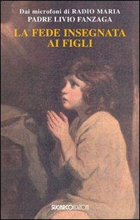 Cover for Livio Fanzaga · La Fede Insegnata Ai Figli (Book)