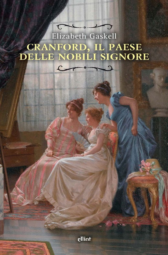 Cranford, Il Paese Delle Nobili Signore. Nuova Ediz. - Elizabeth Gaskell - Books -  - 9788892763043 - 