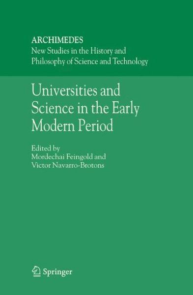 Mordechai Feingold · Universities and Science in the Early Modern Period - Archimedes (Paperback Book) [Softcover reprint of hardcover 1st ed. 2006 edition] (2010)