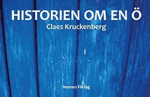 Cover for Claes Kruckenberg · Historien om en ö (Bok) (2014)