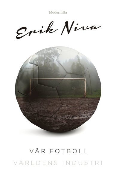 Cover for Erik Niva · Vår fotboll Världens industri: Vår fotboll (Innbunden bok) (2018)