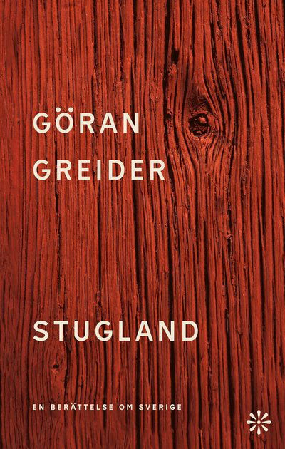 Cover for Göran Greider · Stugland : en berättelse om Sverige (Gebundesens Buch) (2022)