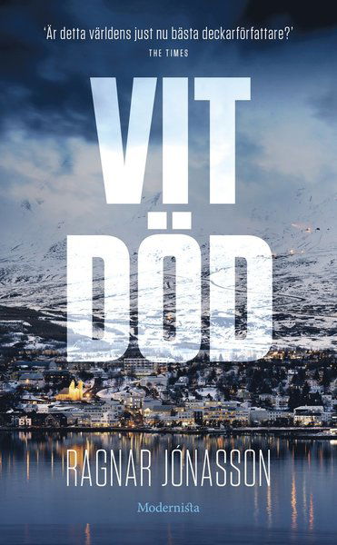 Hulda Hermansdóttir: Vit död - Ragnar Jónasson - Boeken - Modernista - 9789180232043 - 11 oktober 2021