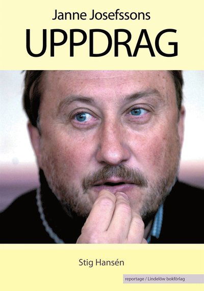 Cover for Stig Hansén · Lindelöw reportage: Janne Josefssons uppdrag (ePUB) (2013)