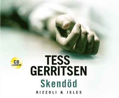 Cover for Tess Gerritsen · Rizzoli &amp; Isles: Skendöd (MP3-CD) (2019)