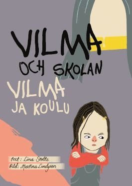 Cover for Lina Stoltz · Vilma och skolan / Vilma ja koulu (Inbunden Bok) (2018)