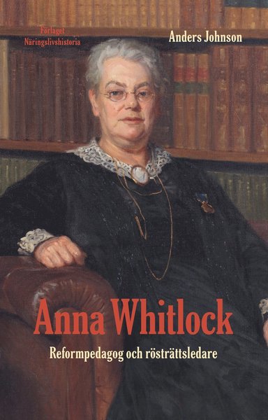 Cover for Anders Johnson · Anna Whitlock : reformpedagog och rösträttsledare (Gebundesens Buch) (2020)