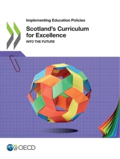 Scotland's Curriculum for Excellence - Organisation for Economic Co-operation and Development - Boeken - Organization for Economic Co-operation a - 9789264341043 - 24 juni 2021