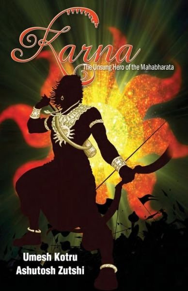 Cover for Ashutosh Zutshi · Karna the Unsung Hero of the Mahabharata (Paperback Book) (2015)