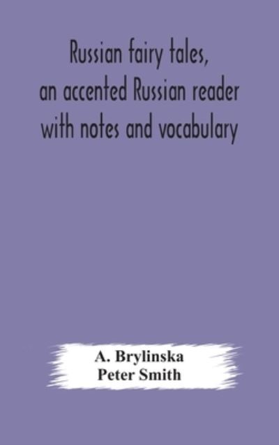 Cover for A Brylinska · Russian fairy tales, an accented Russian reader with notes and vocabulary (Hardcover Book) (2020)