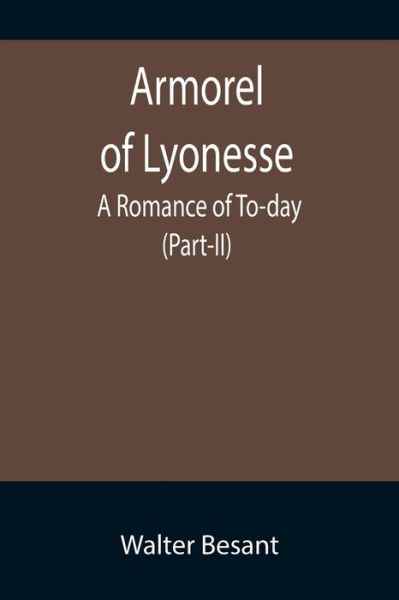 Armorel of Lyonesse - Walter Besant - Kirjat - Alpha Edition - 9789355757043 - tiistai 18. tammikuuta 2022